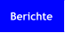 Berichte